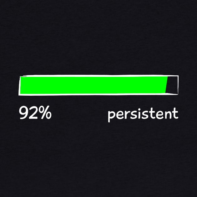 Persistent Percentage Level Funny Gift Women Men by teeleoshirts